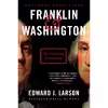 کتاب Franklin and  Washington اثر Edward J. Larson انتشارات Custom House
