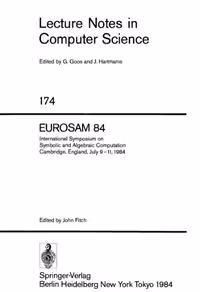 خرید و دانلود نسخه کامل کتاب EUROSAM 84: International Symposium on Symbolic and Algebraic Computation Cambridge, England, July 9–11, 1984