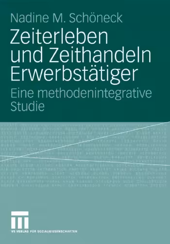 خرید و دانلود نسخه کامل کتاب Zeiterleben und Zeithandeln Erwerbstätiger: Eine methodenintegrative Studie