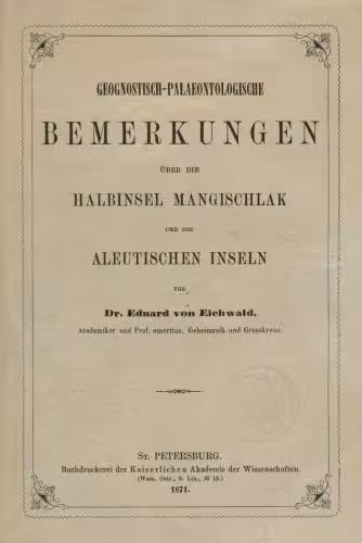 خرید و دانلود نسخه کامل کتاب Geognostisch-palaeontologische Bemerkungen über die Halbinsel Mangischlak und die Aleutischen Inseln. St. Patersburg: Kaiserlischen Akademie der Wissenschaften