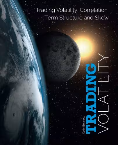 خرید و دانلود نسخه کامل کتاب Trading Volatility: Trading Volatility, Correlation, Term Structure and Skew - Original PDF