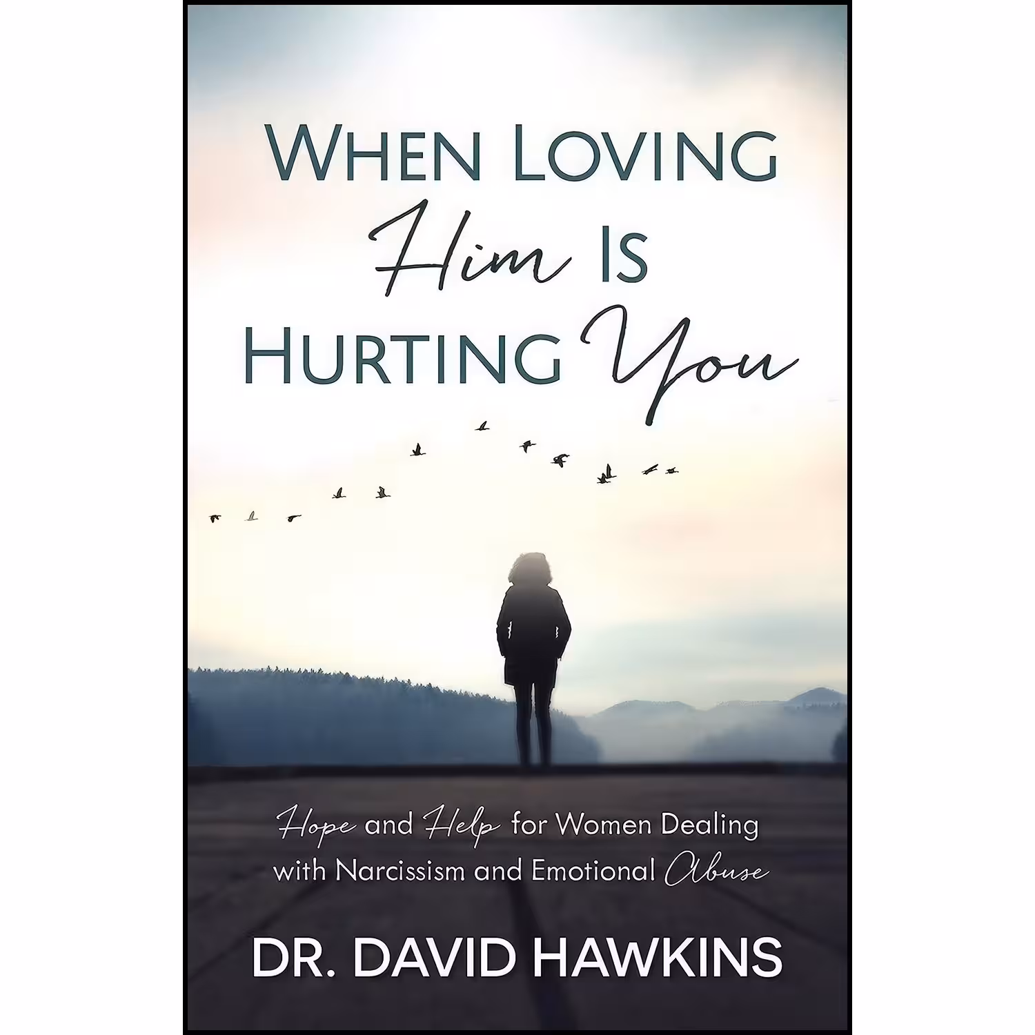 کتاب زبان اصلی When Loving Him Is Hurting You اثر David Hawkins