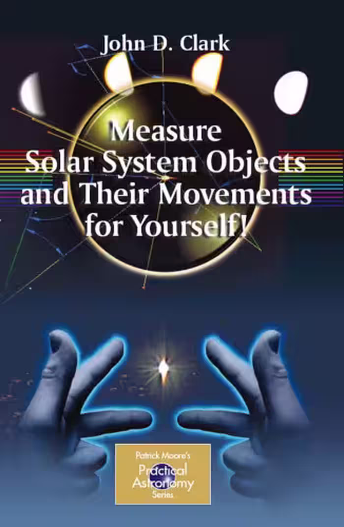 خرید و دانلود نسخه کامل کتاب Measure Solar System Objects and Their Movements for Yourself!