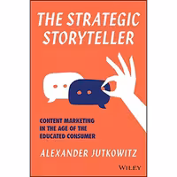 کتاب زبان اصلی The Strategic Storyteller اثر Alexander Jutkowitz انتشارات Wiley
