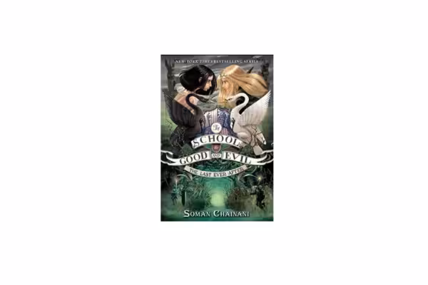 the school for good and evil 3: the last ever after – soman chainani – خوب های بد، بد های خوب 3 – معیار علم