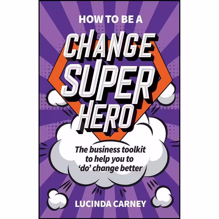 کتاب زبان اصلی How to be a Change Superhero اثر Lucinda Carney