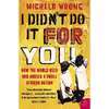 کتاب I Didnt Do It for You  اثر Michela Wrong انتشارات Harper Perennial