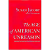 کتاب The Age of American Unreason اثر Susan Jacoby انتشارات Pantheon