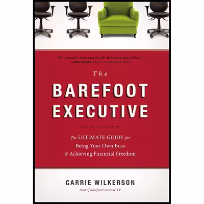 کتاب The Barefoot Executive اثر Carrie Wilkerson انتشارات HarperCollins Leadership