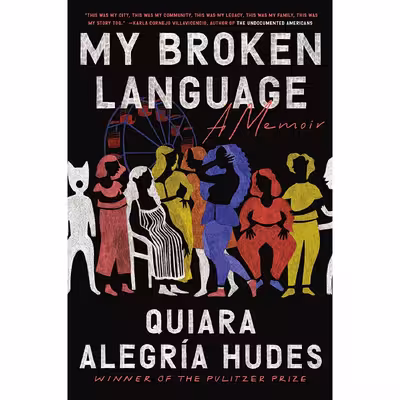 کتاب My Broken Language اثر Quiara Alegría Hudes انتشارات One World