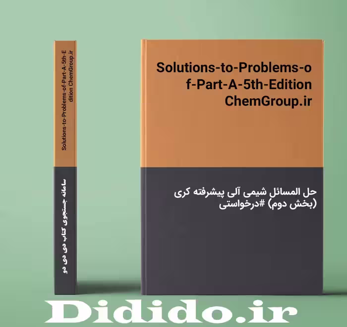 دانلود حل المسائل شیمی آلی پیشرفته کری (بخش دوم) Solutions-to-Problems-of-Part-A-5th-Edition