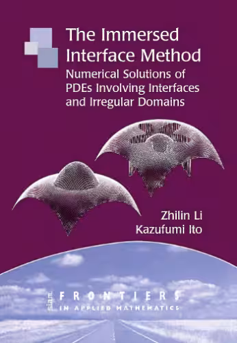 خرید و دانلود نسخه کامل کتاب The immersed interface method: numerical solutions of PDEs involving interfaces and irregular domains