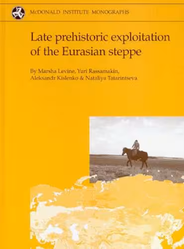 خرید و دانلود نسخه کامل کتاب Late prehistoric exploitation of the Eurasian steppe