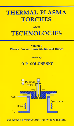 خرید و دانلود نسخه کامل کتاب Thermal Plasma Torches and Technologies. Plasma Torches, Basic Studies and Design