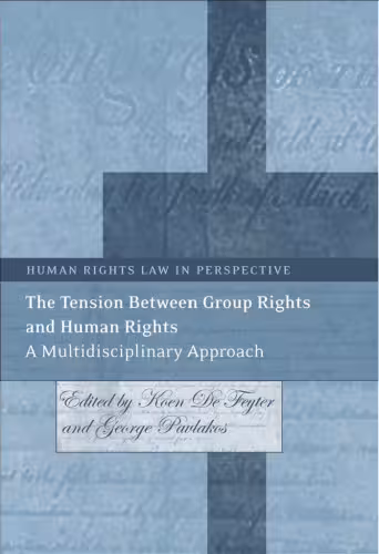 خرید و دانلود نسخه کامل کتاب The Tension Between Group Rights and Human Rights: A Multidisciplinary Approach (Human Rights Law in Perspective)