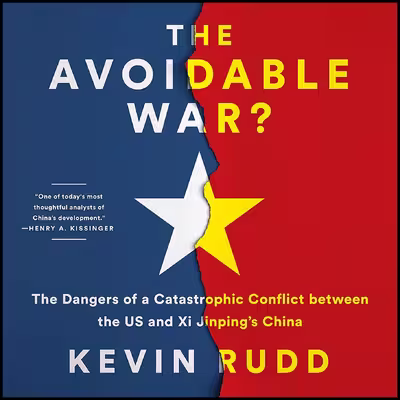 کتاب The Avoidable War اثر Kevin Rudd انتشارات Hachette Book Group and Blackstone Publishing