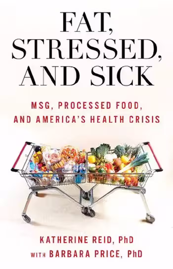 خرید و دانلود نسخه کامل کتاب Fat, Stressed, and Sick : MSG, Processed Food, and America's Health Crisis