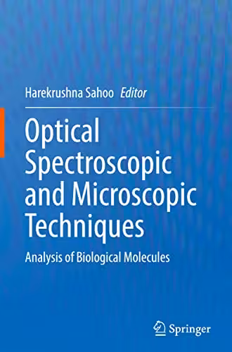 خرید و دانلود نسخه کامل کتاب Optical Spectroscopic and Microscopic Techniques: Analysis of Biological Molecules
