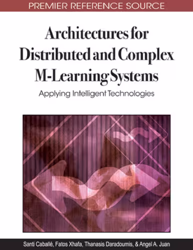 خرید و دانلود نسخه کامل کتاب Architectures for Distributed and Complex M-learning Systems: Applying Intelligent Technologies