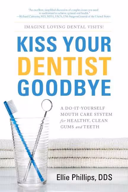 خرید و دانلود نسخه کامل کتاب Kiss your dentist goodbye: a do-it-yourself mouth care system for healthy, clean gums and teeth