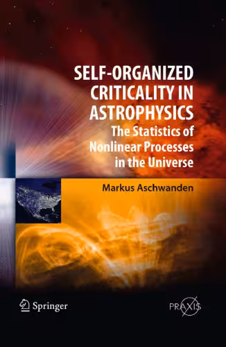 خرید و دانلود نسخه کامل کتاب Self-Organized Criticality in Astrophysics: The Statistics of Nonlinear Processes in the Universe