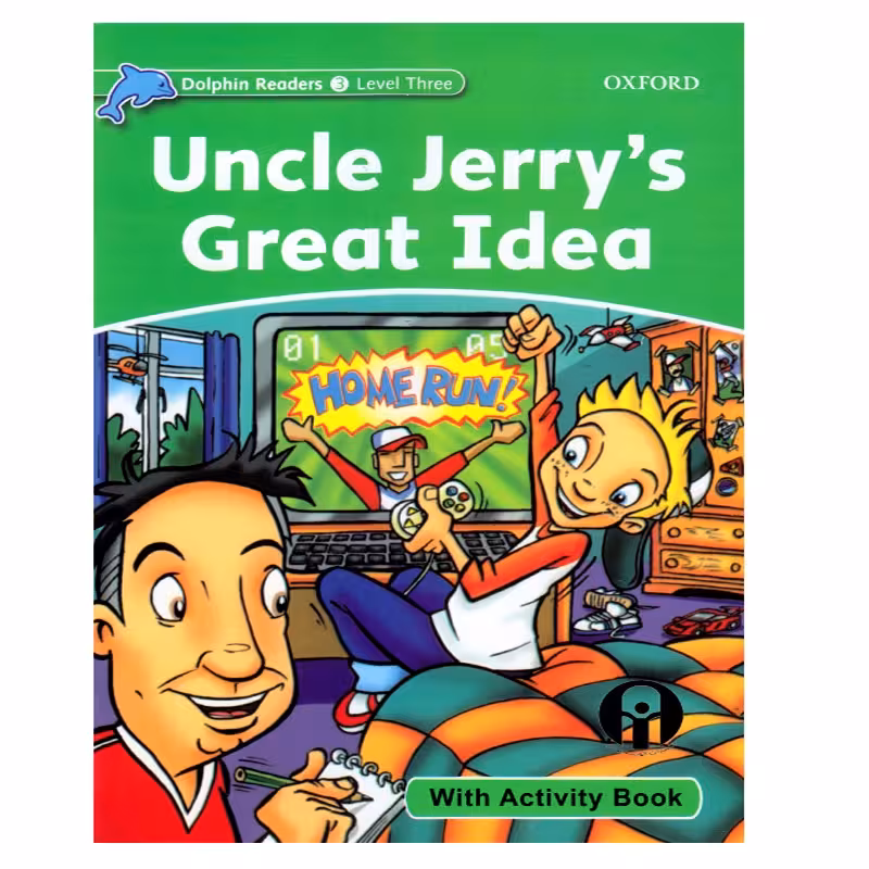 Dolphin Readers 3 Uncle Jerrys Great Idea