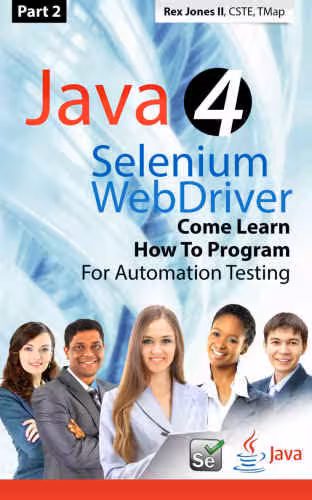 خرید و دانلود نسخه کامل کتاب Java 4 Selenium WebDriver: Come Learn How To Program For Automation Testing (Part 2)