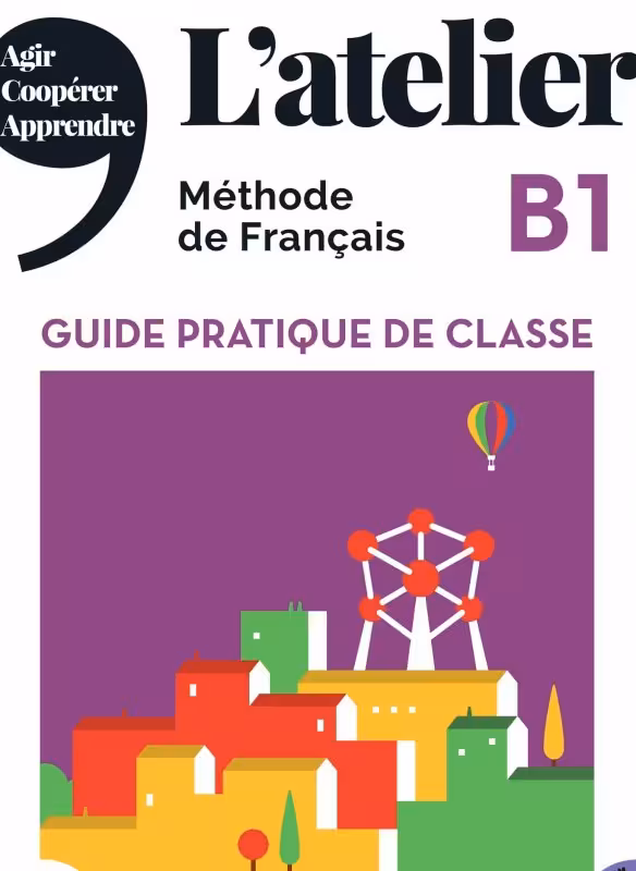 کتاب معلم فرانسوی آتلیر Latelier B1 Guide Pratique De Classe