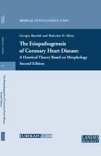 خرید و دانلود نسخه کامل کتاب The Etiopathogenesis of Coronary Heart Disease: A Heretical Theory Based on Morphology (Medical Intelligence Unit (Unnumbered : 2003).)