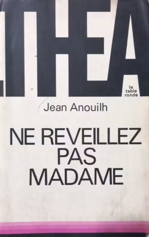 Ne réveillez pas madame | Jean Anouilh