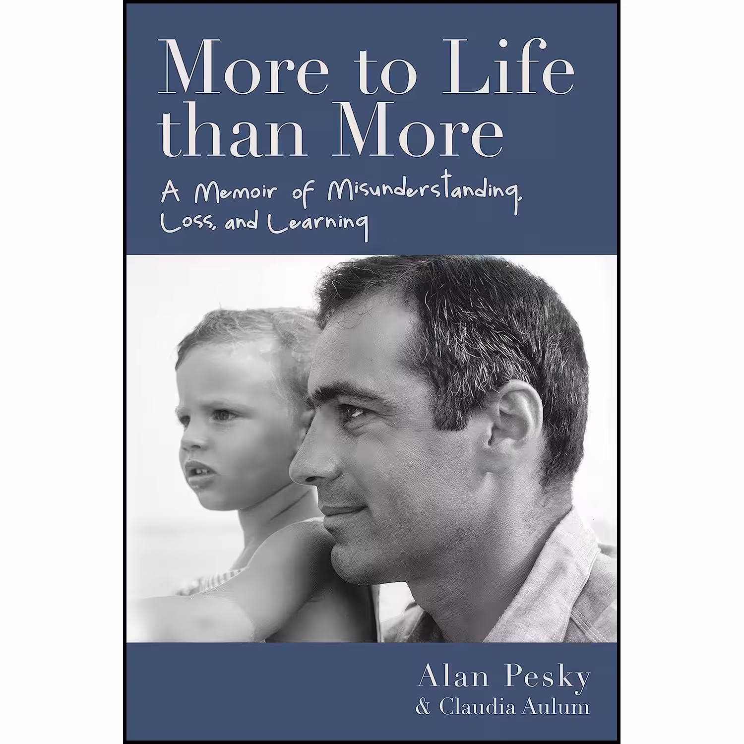 کتاب زبان اصلی More to Life than More اثر Alan Pesky and Claudia Aulum