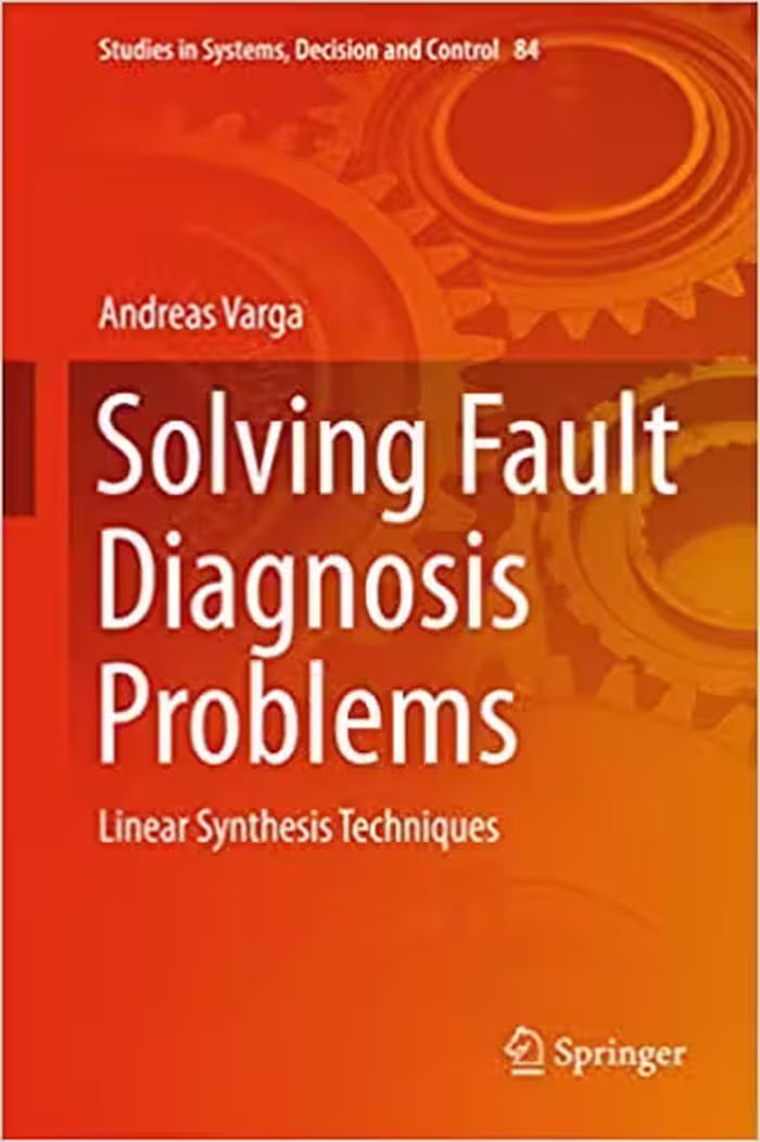 󾕇 دانلود کتاب Solving Fault Diagnosis Problems - Linear Synthesis Techniques, 2017 - دانلود کتاب های دانشگاهی