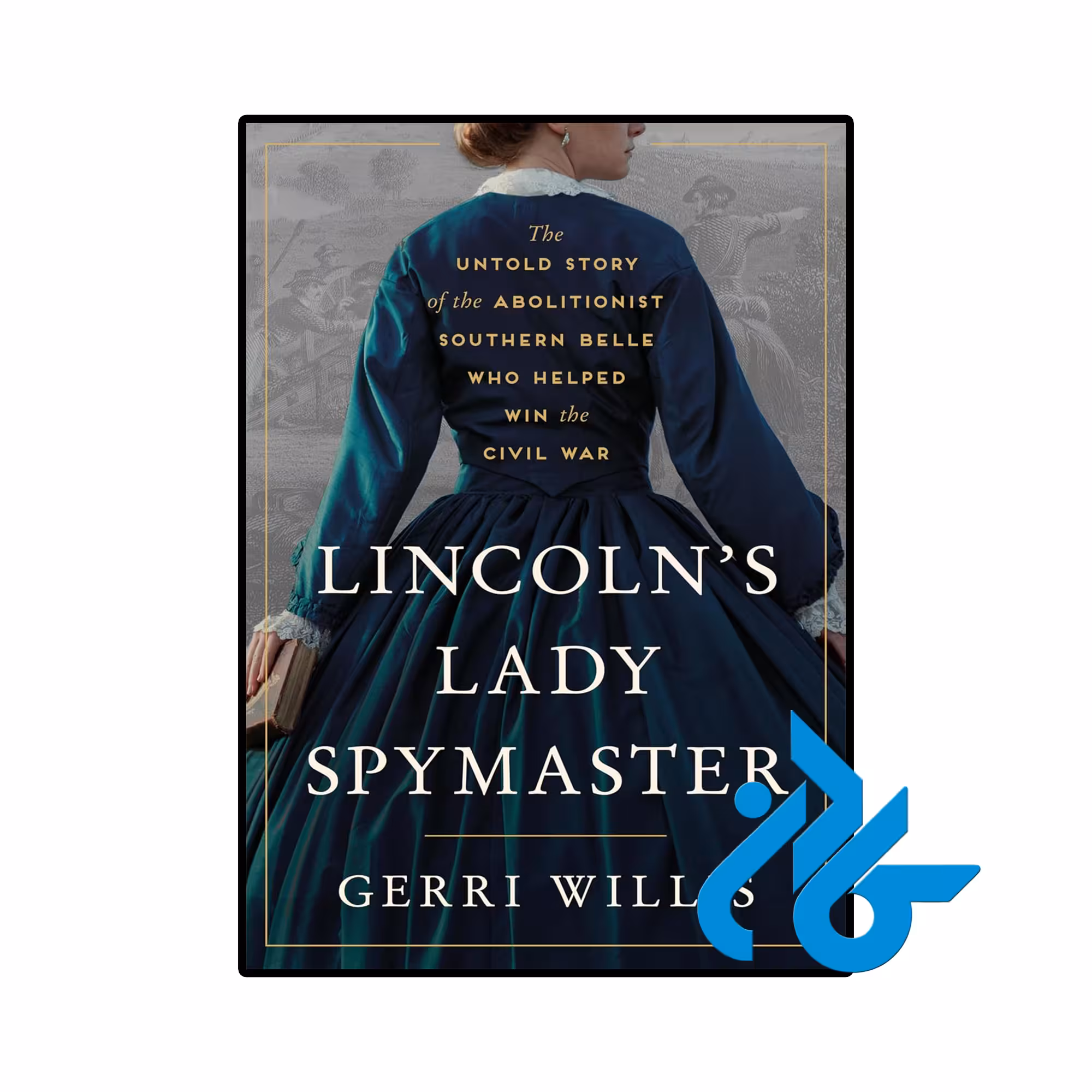 کتاب Lincolns Lady Spymaster (رمان بانوی جاسوس لینکلن)