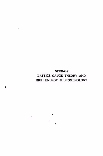 خرید و دانلود نسخه کامل کتاب Strings, Lattice Gauge Theory and High Energy Phenomenology