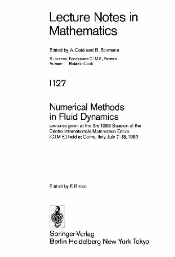 خرید و دانلود نسخه کامل کتاب Numerical methods in fluid dynamics: lectures given at the 3rd 1983 session of the Centro internazionale matematico estivo
