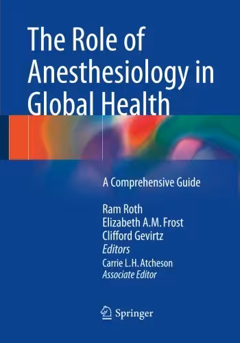خرید و دانلود نسخه کامل کتاب The Role of Anesthesiology in Global Health: A Comprehensive Guide