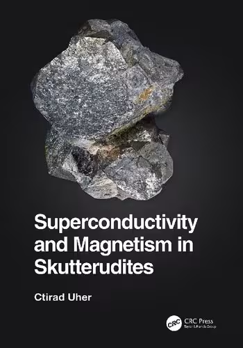 خرید و دانلود نسخه کامل کتاب Superconductivity and Magnetism in Skutterudites