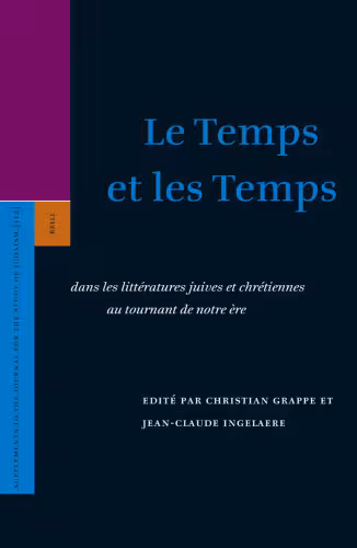 خرید و دانلود نسخه کامل کتاب Le Temps et les Temps : dans les litteratures juives et chretiennes au tournant de notre ere (Supplements to the Journal for the Study of Judaism)