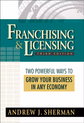 خرید و دانلود نسخه کامل کتاب Franchising &amp; licensing: Two Powerful Ways to Grow Your Business in