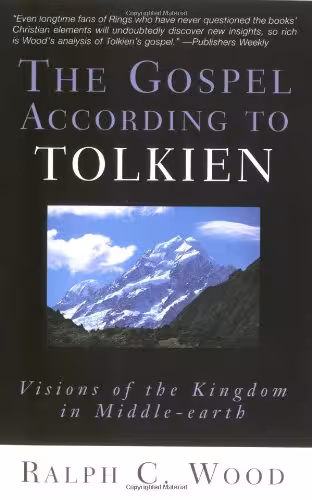 خرید و دانلود نسخه کامل کتاب The Gospel According to Tolkien: Visions of the Kingdom in Middle-Earth