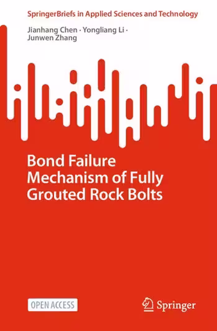خرید و دانلود نسخه کامل کتاب Bond Failure Mechanism of Fully Grouted Rock Bolts