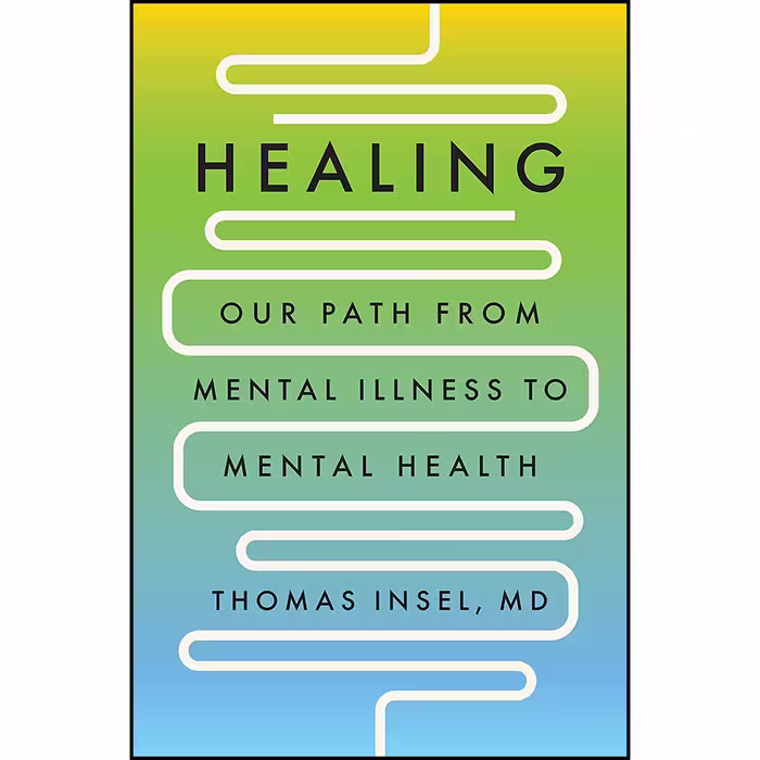 کتاب Healing اثر Thomas Insel and Thomas Insel MD انتشارات Penguin Press