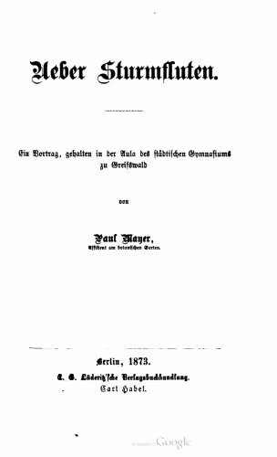 خرید و دانلود نسخه کامل کتاب Ueber Sturmfluten. Ein Vortrag , gehalten in der Aula des städtischen Gymnaſiums zu Greifswald
