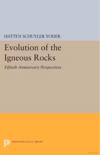 خرید و دانلود نسخه کامل کتاب Evolution of the Igneous Rocks: Fiftieth Anniversary Perspectives