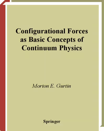 خرید و دانلود نسخه کامل کتاب Configurational Forces as Basic Concepts of Continuum Physics