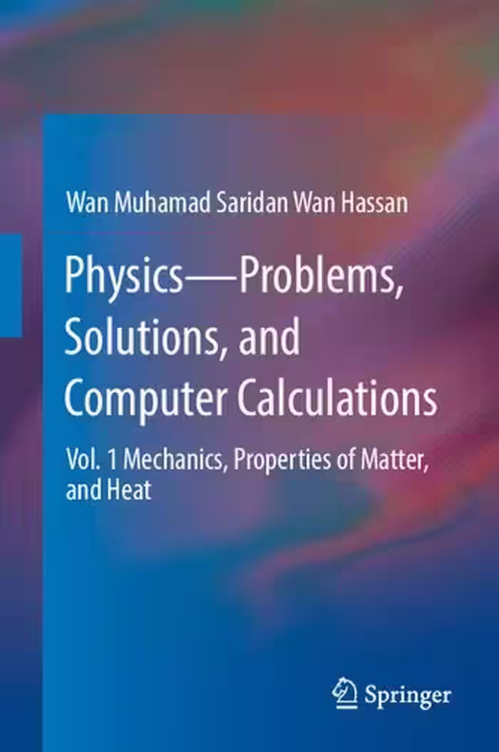 خرید و دانلود نسخه کامل کتاب Physics―Problems, Solutions, and Computer Calculations: Vol. 1 Mechanics, Properties of Matter, and Heat