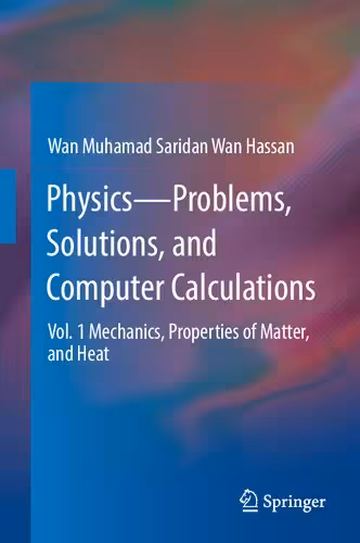 خرید و دانلود نسخه کامل کتاب Physics―Problems, Solutions, and Computer Calculations: Vol. 1 Mechanics, Properties of Matter, and Heat