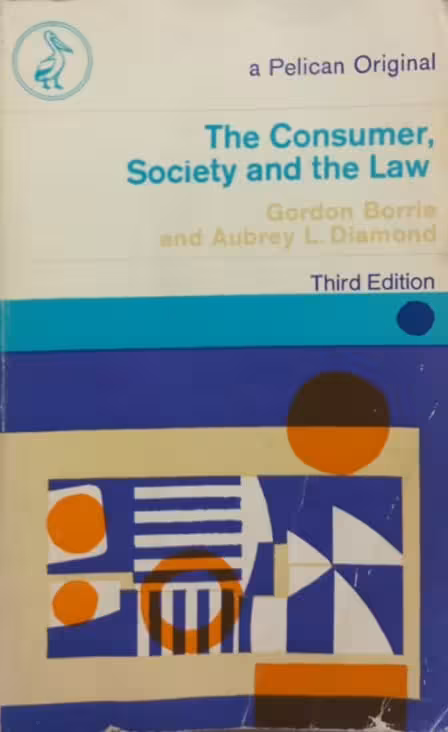 The consumer, society and the law | Gordon Borrie