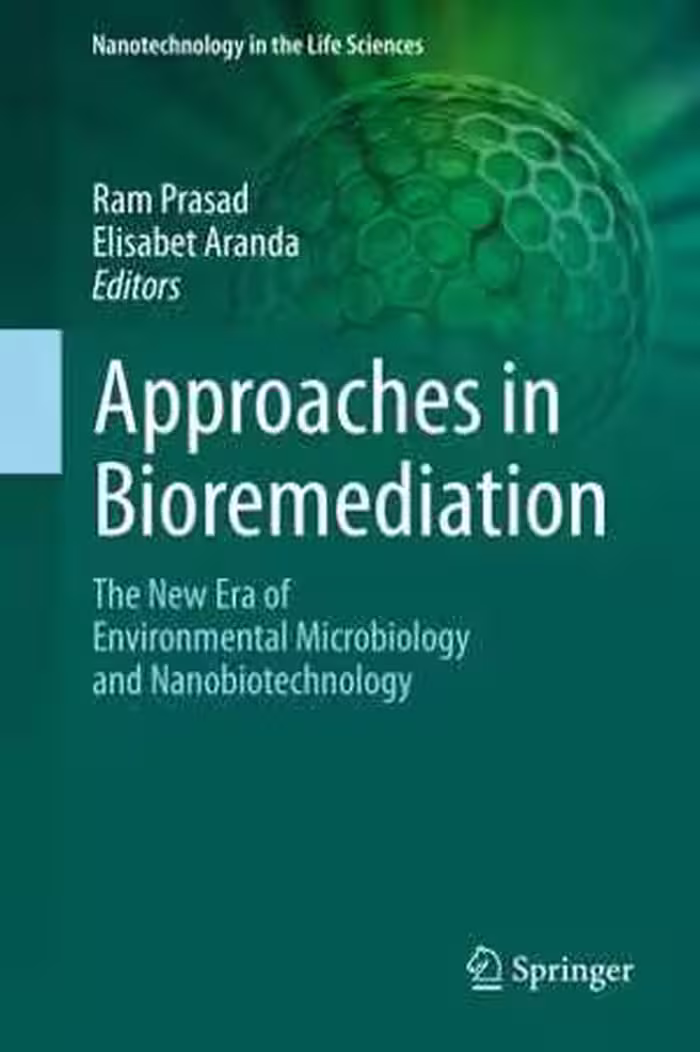 [PDF] دانلود کتاب Approaches In Bioremediation - The New Era Of Environmental Microbiology And Nanobiotechnology, 2018
