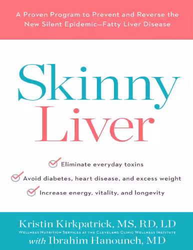 خرید و دانلود نسخه کامل کتاب Skinny Liver: A Proven Program to Prevent and Reverse the New Silent Epidemic—Fatty Liver Disease